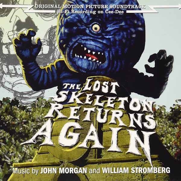 John Morgan & Bill Stromberg - The Lost Skeleton Returns Again (Original Motion Picture Soundtrack) - Rock/Pop - CD