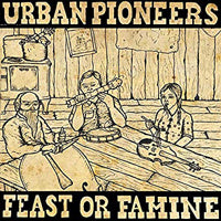 Urban Pioneers - Feast Or Famine - Country/Folk - LP