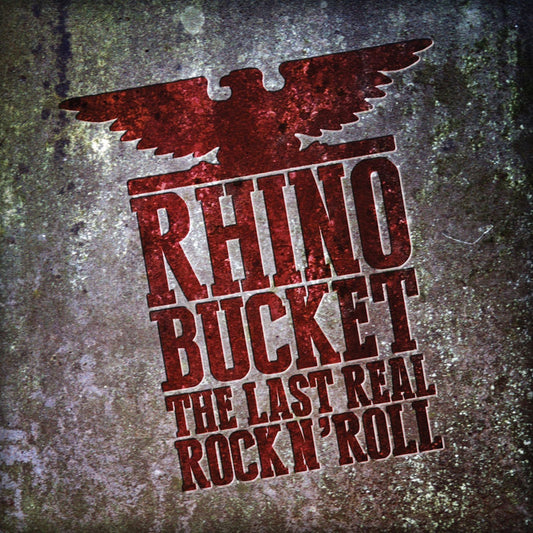 Rhino Bucket - The Last Real Rock N'Roll - Rock - LP