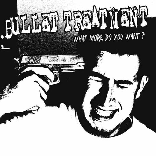 Bullet Treatment - What More Do You Want - Punk - LP