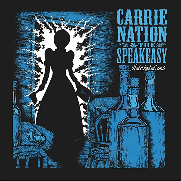 Carrie Nation & The Speakeasy - Hatchetations - Punk - LP