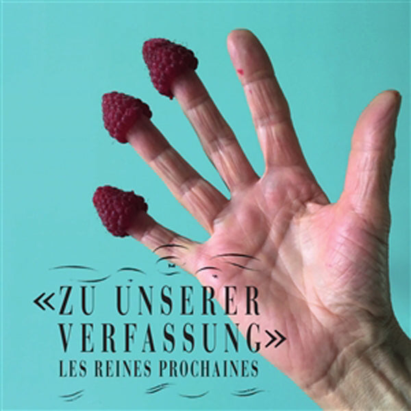 Les Reines Prochaines - Zu Unserer Verfassung - Rock/Pop - CD