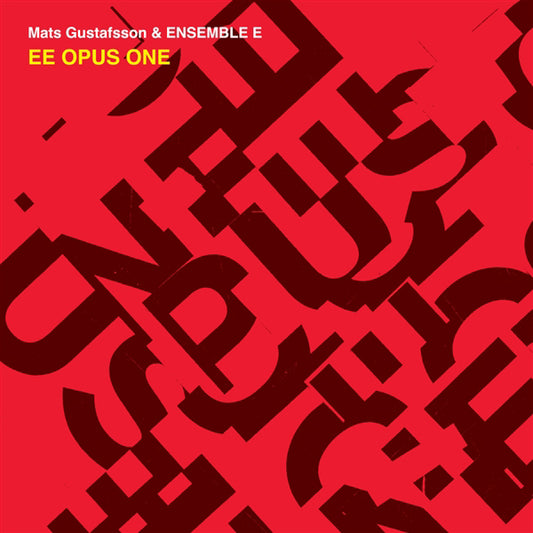 Mats Gustafsson & Ensemble E - Ee Opus One - Jazz - CD