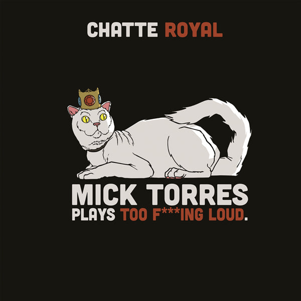 Chatte Royal - Mick Torres Plays Too F***Ing Loud - Rock - LP