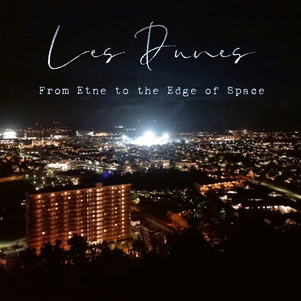 Dunes, Les - From Etne To The Edge Of Space - Indie - CD