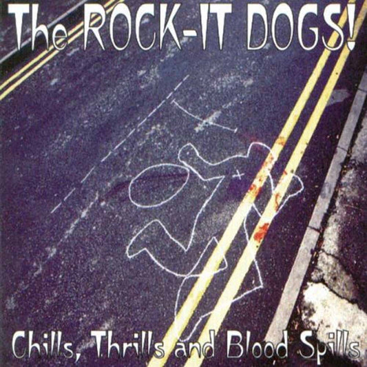 Rock-It Dogs! - Chills, Thrills And Blood Spills - Punk - CD