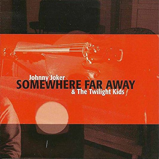 Johnny Joker & The Twilight Kids - Somewhere Far Away - Rock/Pop - CD