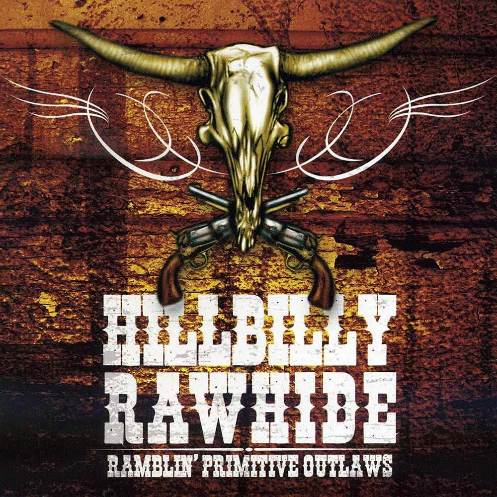 Hillbilly Rawhide - Ramblin' Primitive Outlaws - Rock - CD