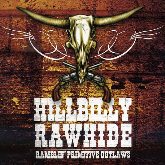 Hillbilly Rawhide - Ramblin' Primitive Outlaws - Rock - CD