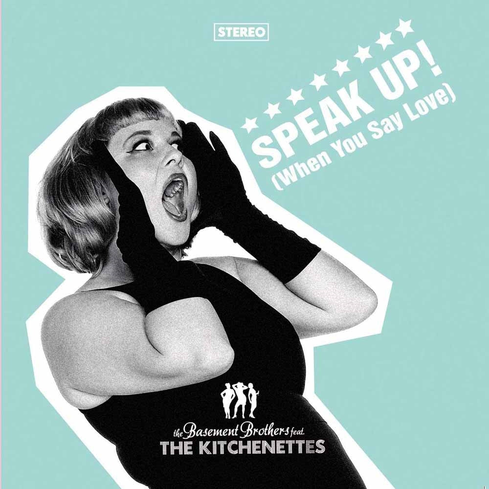 Basement Brothers Feat. The Kitchenettes - Speak Up! (When You Say Love) - Soul/Funk - CD