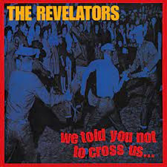 Revelators, The - We Told You Not To Cross Us - Rock - LP