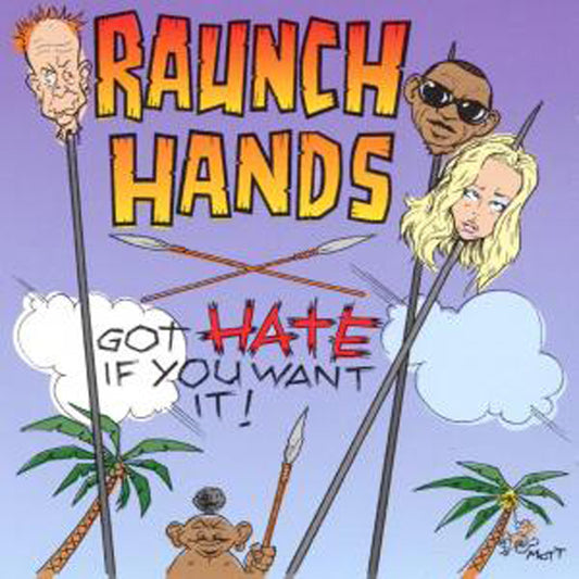Raunch Hands, The - Got Hate If You Want It - Punk - CD