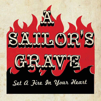 A Sailor'S Grave - Set A Fire To Your Heart - Punk - Music CD