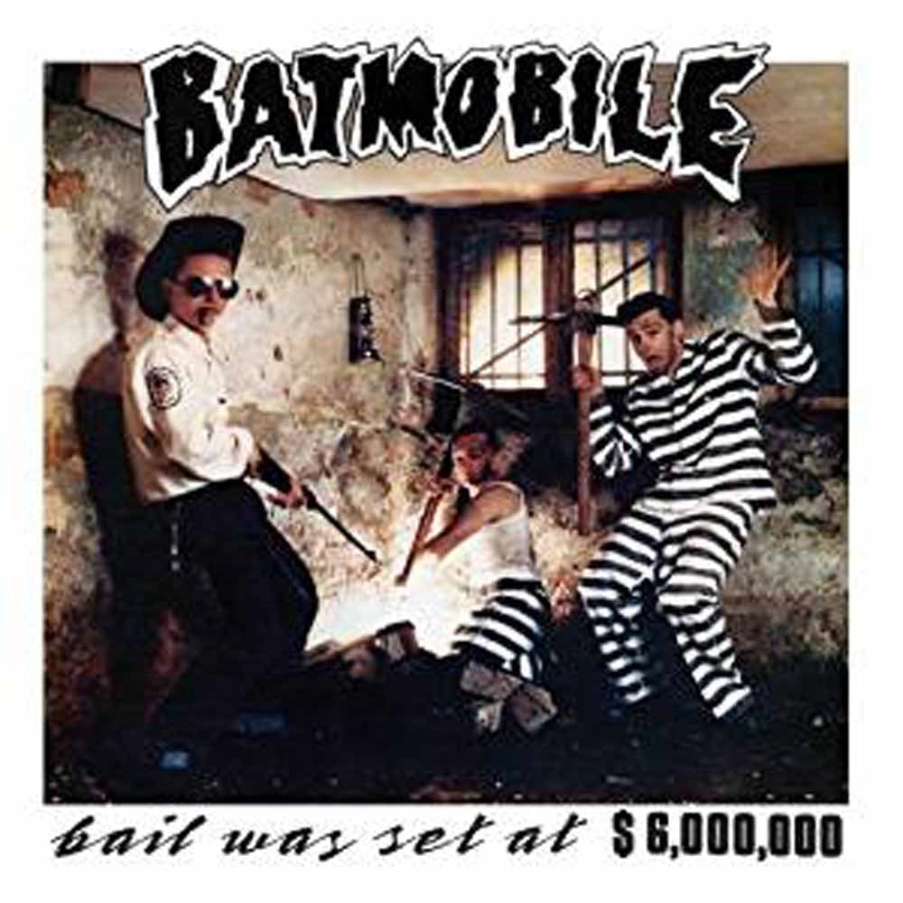 Batmobile - Bail Was Set At $ 6.000.000 - Punk - CD