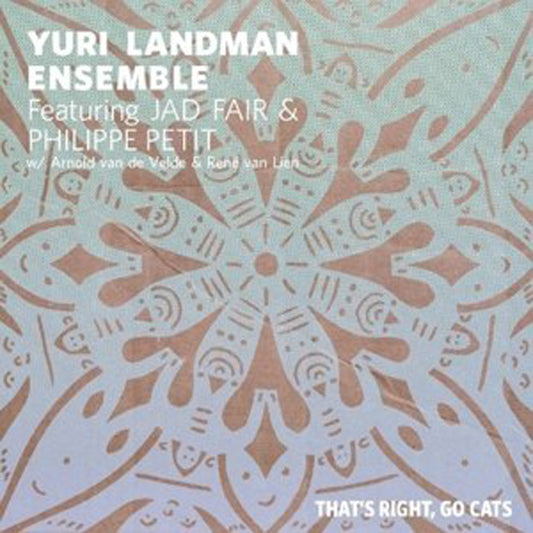 Yuri Landman Ensemble Feat. Jad Fair & Philip - That'S Right, Go Cats - Jazz - LP