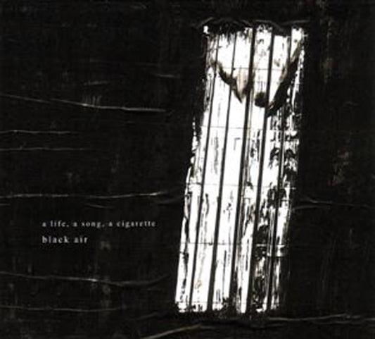 A Life, A Song, A Cigarette - Black Air - Indie - CD