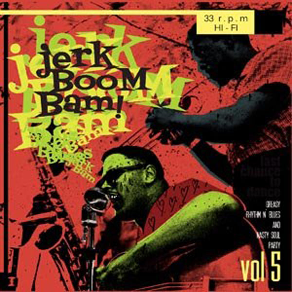 Various Artists - Jerk Boom Bam - Vol.5 - Greasy Rhythm'N'Blues & Nasty Soul Party - Soul/Funk - LP
