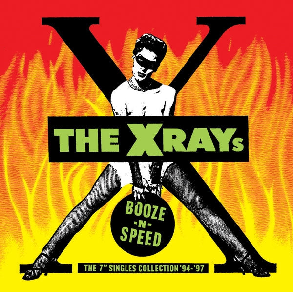 X-Rays, The - Booze-N-Speed, The 7 Singles Collection 94-97 - Punk - CD