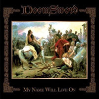 Doomsword - My Name Will Live On - Folk/Pagan Metal - CDD