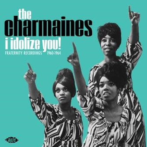 Charmaines, The - I Idolize You! Fraternity Recordings 1960-1964 - Soul/Funk - LP