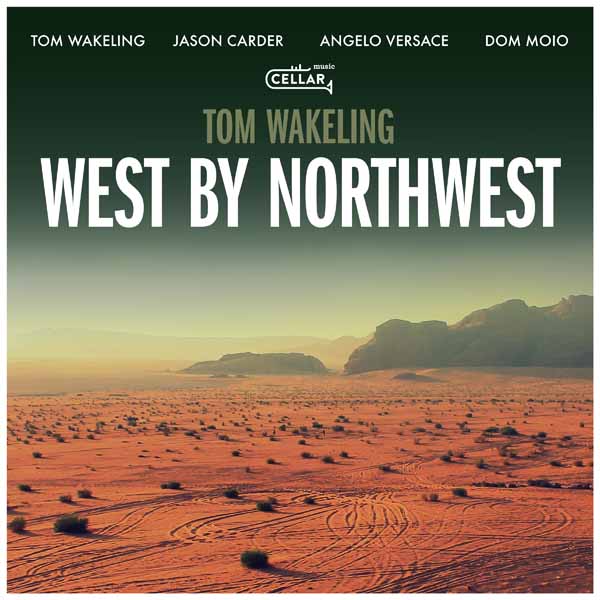 Tom Wakeling - West By Northwest - Jazz - CD