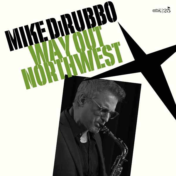 Mike Dirubbo - Way Out Northwest - Jazz - CD