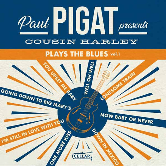 Paul Pigat Presents - Cousin Harley Plays The Blues Volume 1 - Jazz - LP