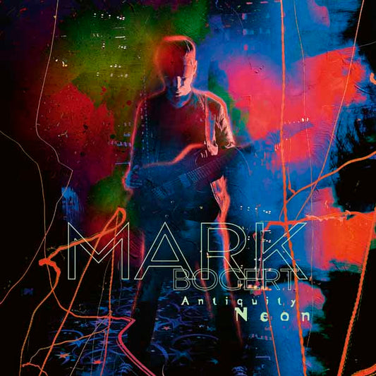 Mark Bogert - Antiquity Neon (Ltd.Digi) - Rock - CDD