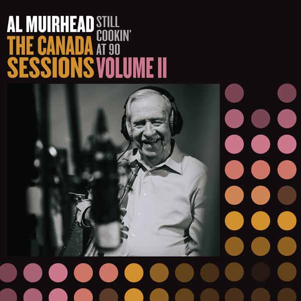 Al Muirhead - Still Cookin' At 90: The Canada Sessions, Vol. 2 - Jazz - LP