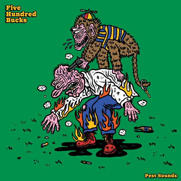 Five Hundred Bucks - Pest Sounds - Punk - LP