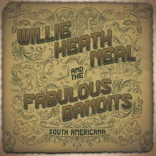 Willie Heath Neal & The Fabulous Bandits - South Americana - Country/Folk - CD