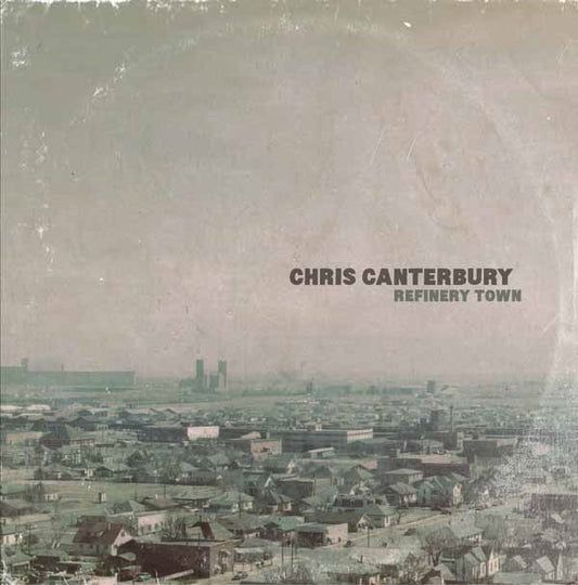 Chris Canterbury - Refinery Town - Country/Folk - LP