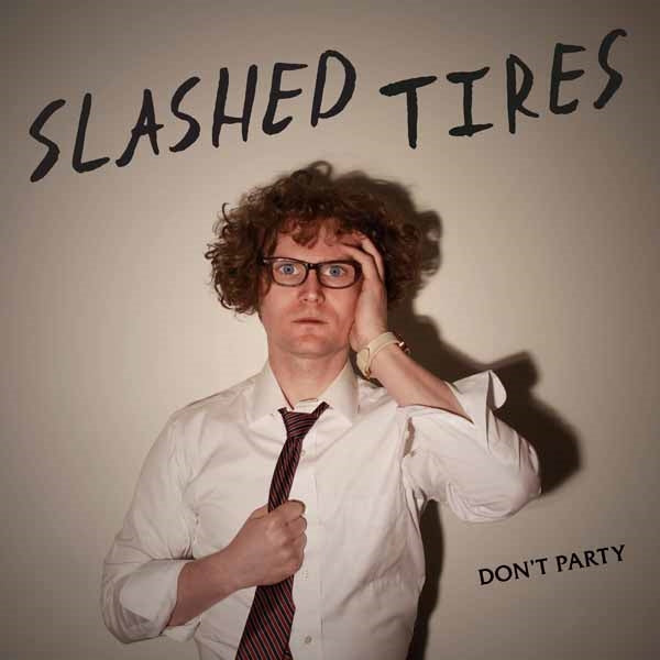 Slashed Tires - Don'T Party - Soul/Funk - LP
