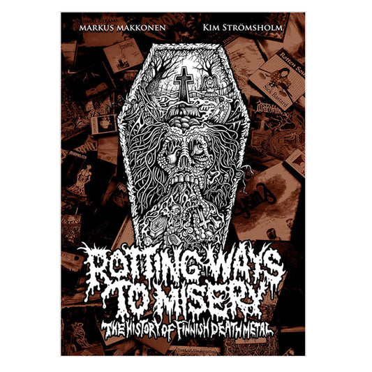 Markus Makkonen / Kim Strömsholm - Rotting Ways To Misery: The History Of Finnish Death Metal (Hardback) - Death Metal - BK