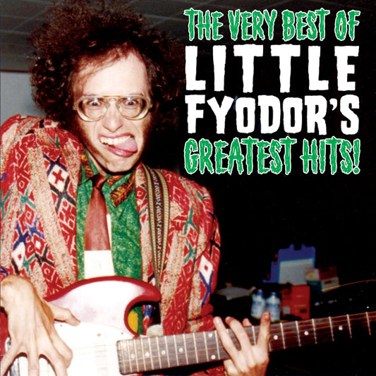 Little Fyodor - The Very Best Of Little Fyodor'S Greatest Hits! - Punk - CD