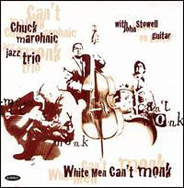 Chuck Marohnic - White Men Can'T Monk - Jazz - CD