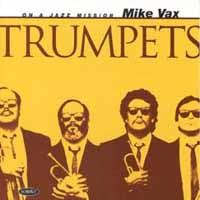 Mike Vax - Trumpets - Jazz - CD