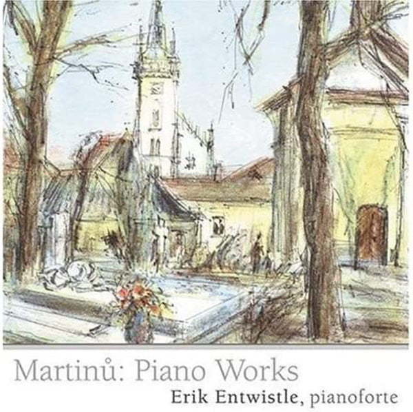 Erik Entwistle - Martinu: Piano Works - Classical - CD