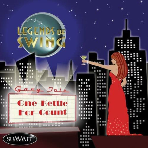 Gary Tole And The Legends Of Swing - One Kettle For Count - Jazz - CD