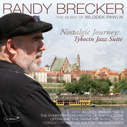 Randy Brecker - Nostalgic Journey: Tykocin Jazz Suite / The Music Of Wlodek Pawlik - Jazz - CD
