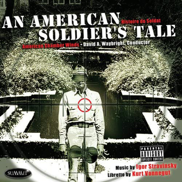 American Chamber Winds David Waybright, Kurt Vonnegut - An American Soldier'S Tale: Histoire Du Soldat - Jazz - CD