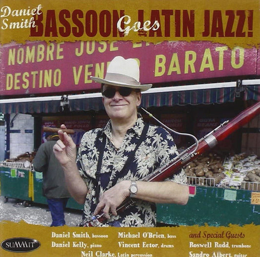 Daniel Smith - Bassoon Goes Latin Jazz! - Jazz - CD
