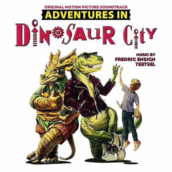 Fredric Ensign Teetsel - Adventures In Dinosaur City (Original Soundtrack) - Film/TV/Character - CD