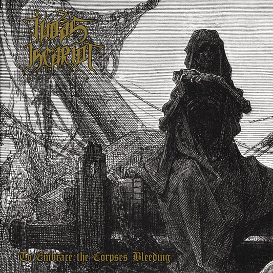 Judas Iscariot - To Embrace The Corpses Bleeding - Black Metal - CD