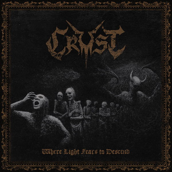 Crust - Where Light Fears To Descend - Black Metal - CDD