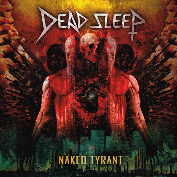 Dead Sleep - Naked Tyrant - Thrash Metal - CDD