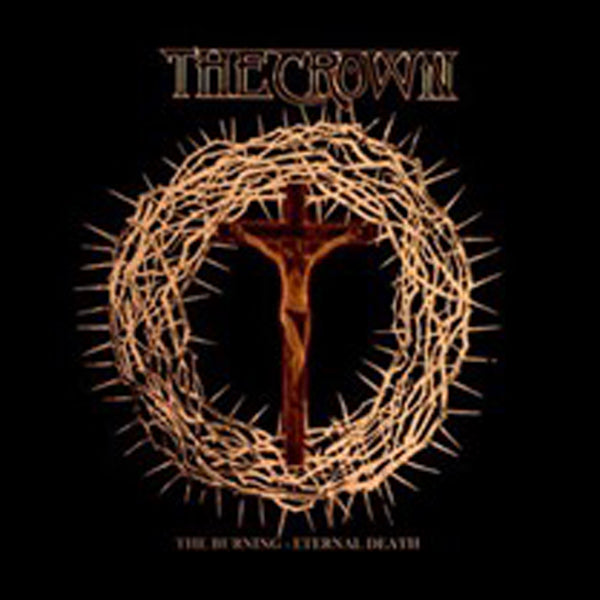Crown, The - The Burning / Eternal Death - Death Metal - DCD