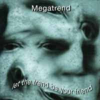Megatrend - Let The Trend Be Your Friend - Electronic - CD
