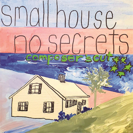 Sonia Disappear Fear - Small House No Secrets Composers Cut - Indie - CD