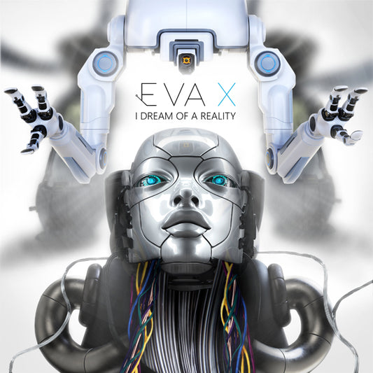 Eva X - I Dream Of A Reality - Electronic - CD